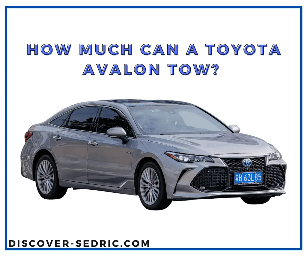 How Much Can A Toyota Avalon Tow?