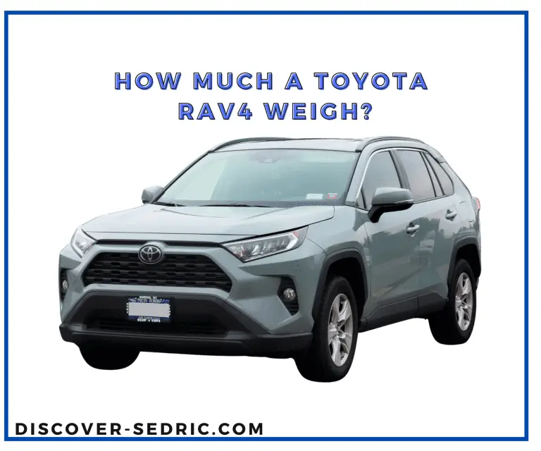How Much A Toyota RAV4 Weigh? [Answered]