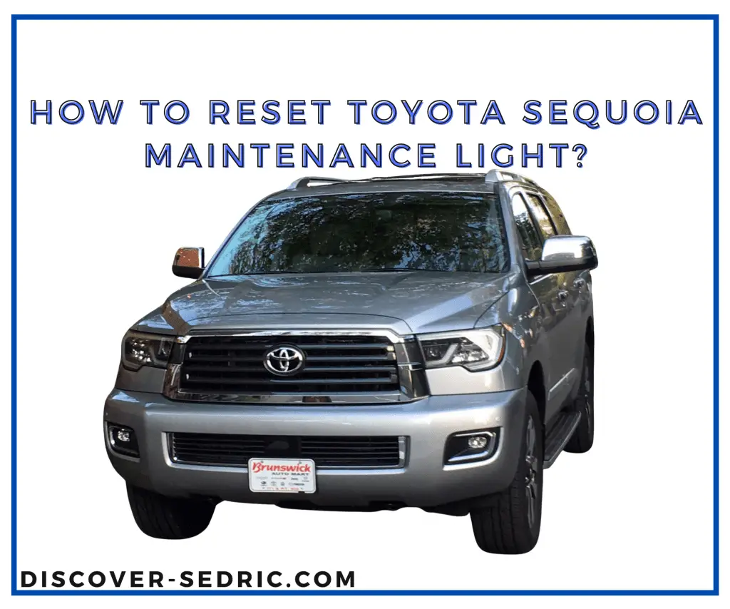 How To Reset Toyota Sequoia Maintenance Light