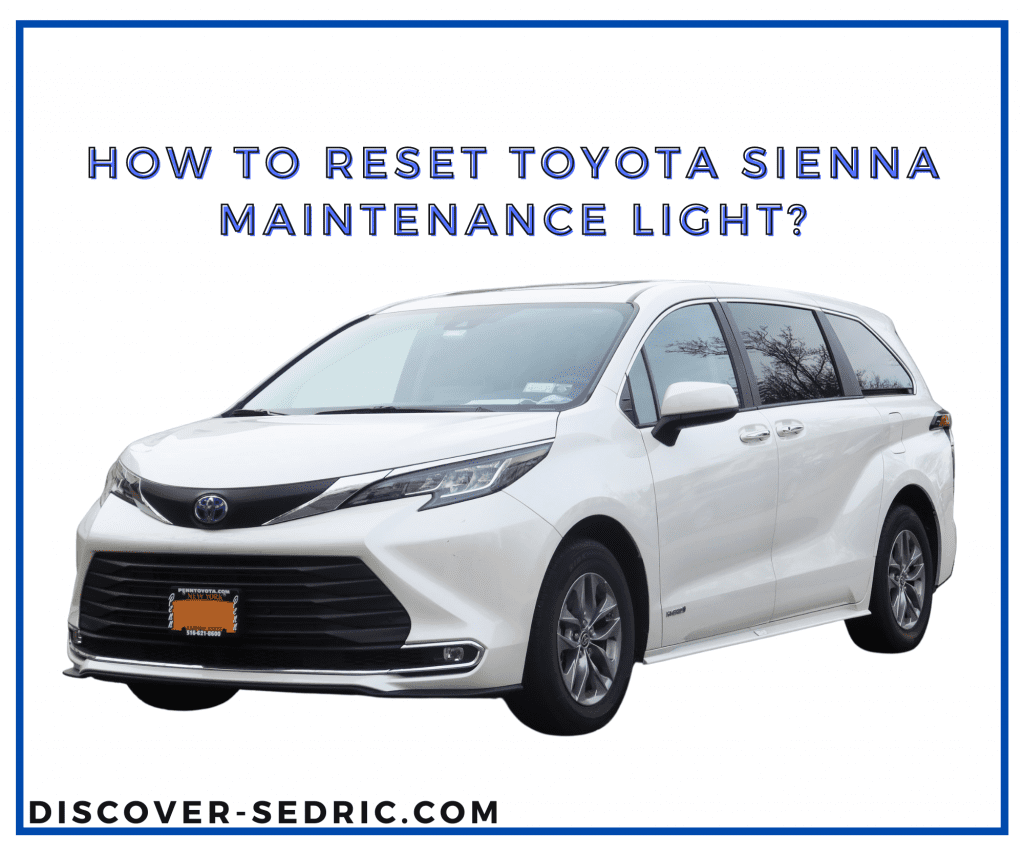 How To Reset Toyota Sienna Maintenance Light