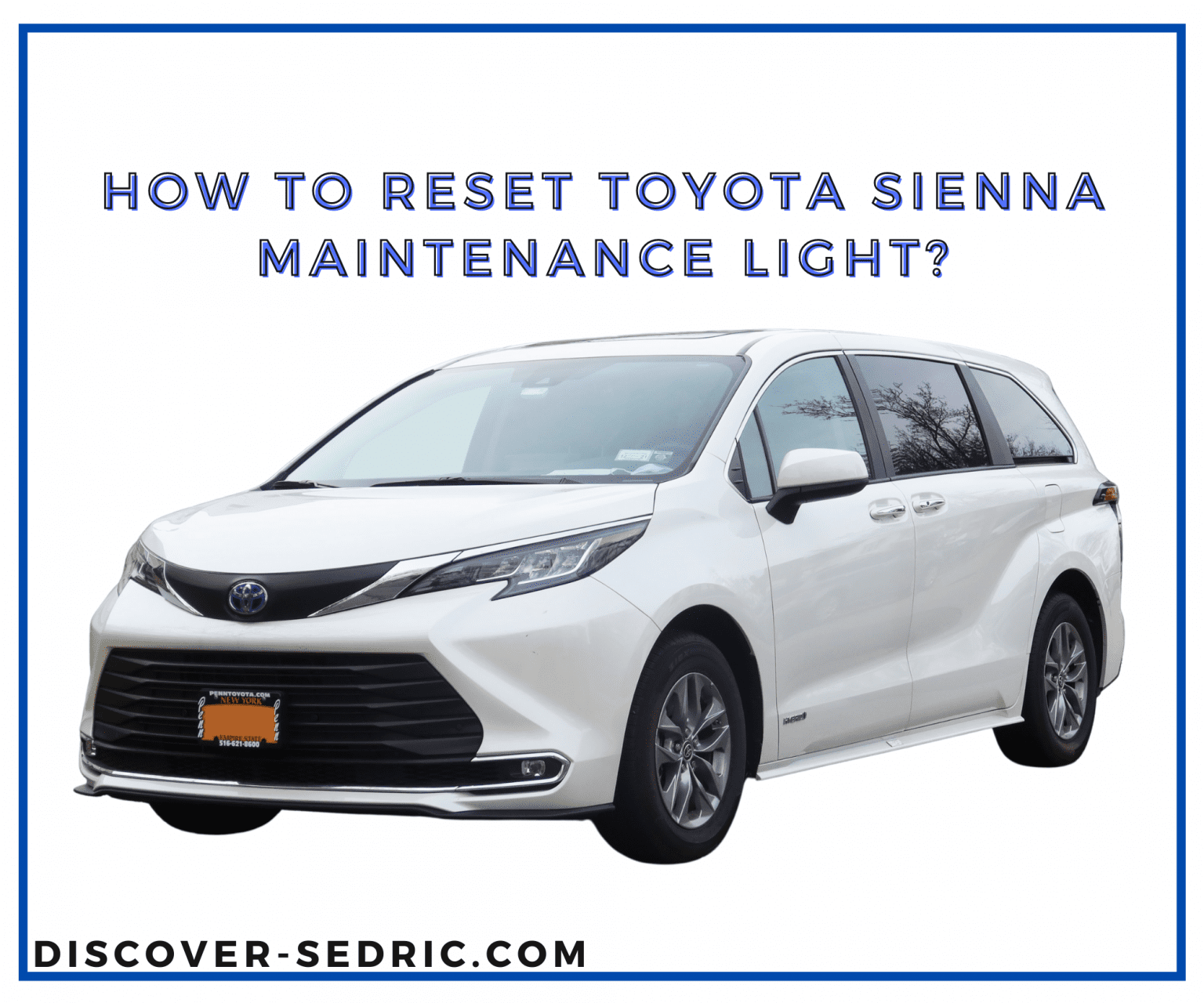 How To Reset Toyota Sienna Maintenance Light? [StepbyStep]