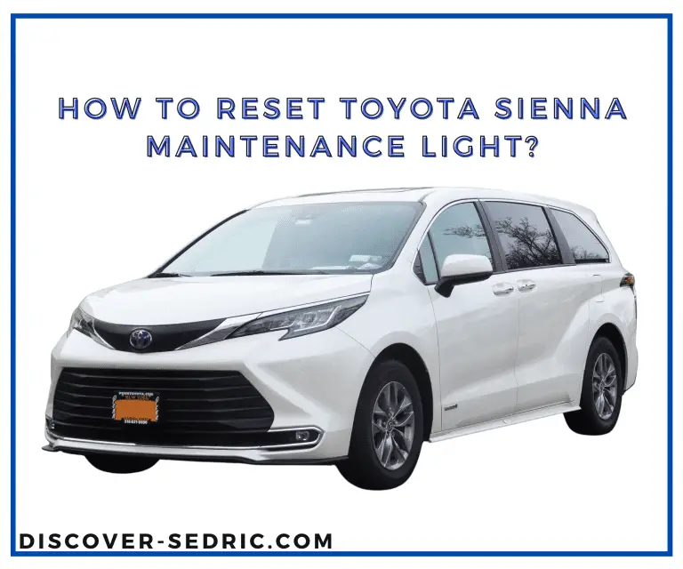 How To Reset Toyota Sienna Maintenance Light? [Step-by-Step]