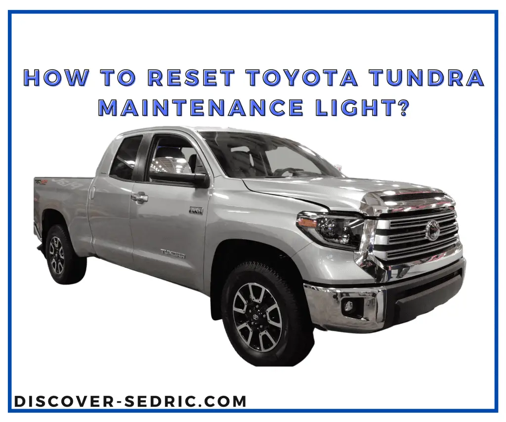 How To Reset Toyota Tundra Maintenance Light