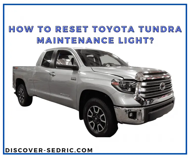 How To Reset Toyota Tundra Maintenance Light? [Step-by-Step]
