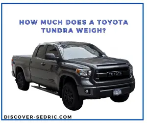 How Much Does A Toyota Tundra Weigh? [Answered]