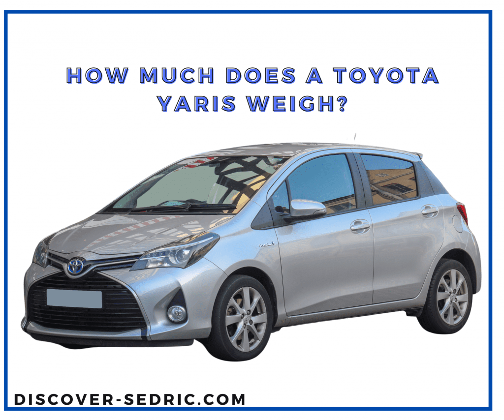 How Much Does A Toyota Yaris Weigh?
