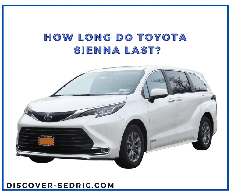 How Long Do Toyota Sienna Last? [Answered]