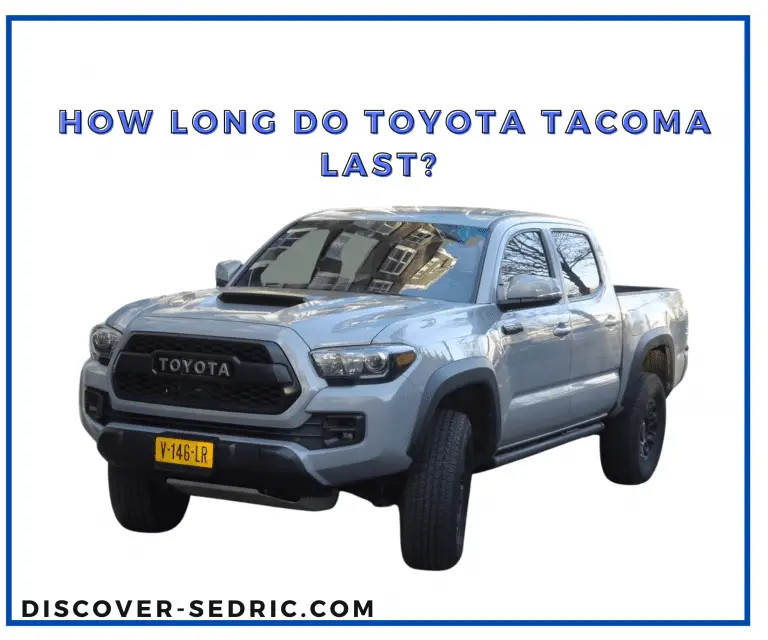 How Long Do Toyota Tacoma Last? [Answered]
