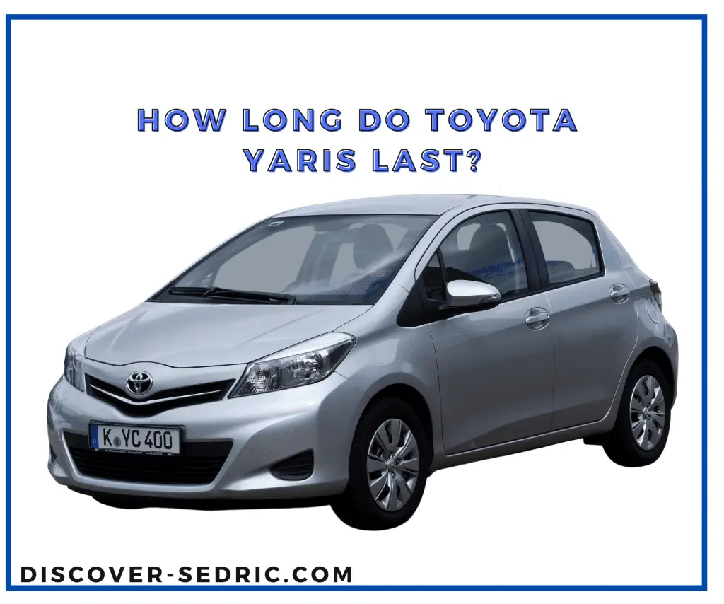 How Long Do Toyota Yaris Last