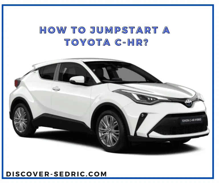 How To Jumpstart A Toyota C-HR? [Step-by-Step Guide]