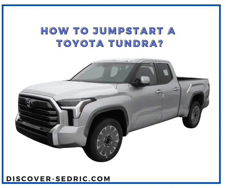 How To Jumpstart A Toyota Tundra? [Step-by-Step Guide]