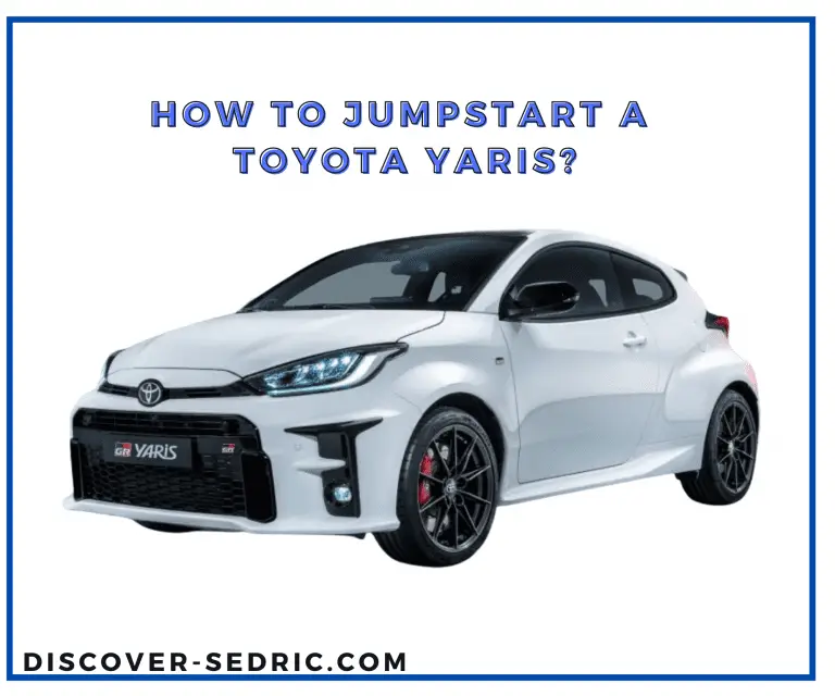 How To Jumpstart A Toyota Yaris? [Step-by-Step Guide]