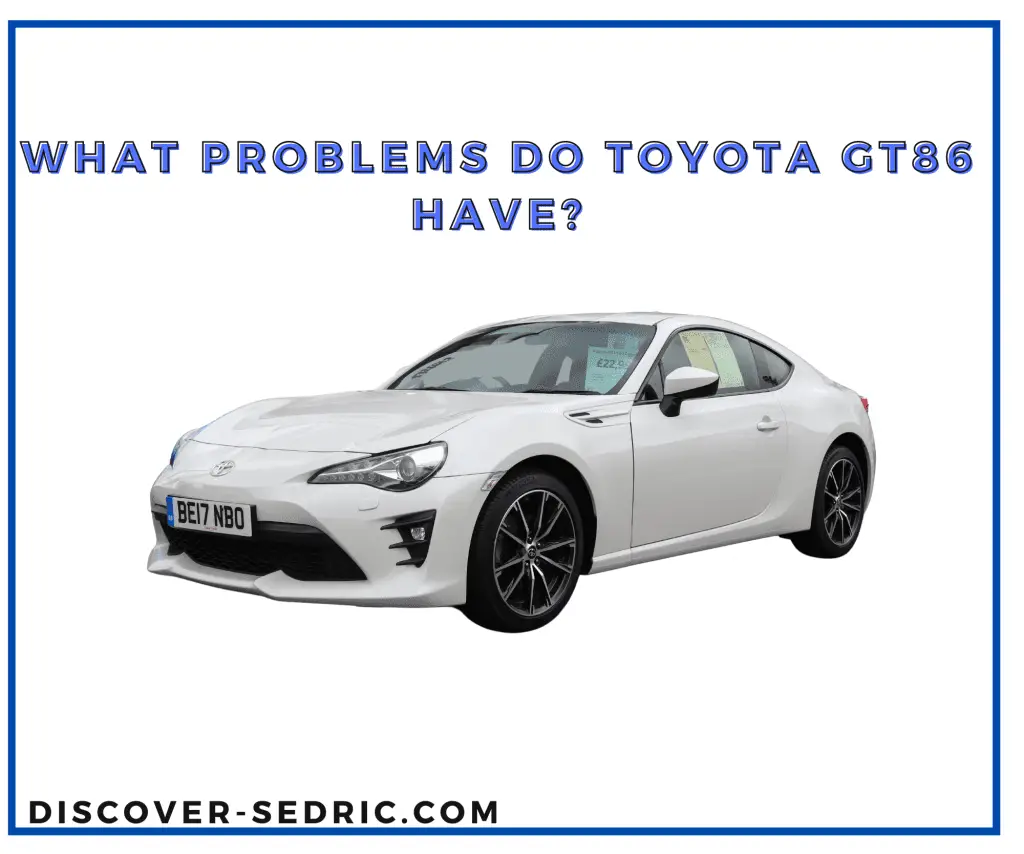 What Problems Do Toyota GT86 Have