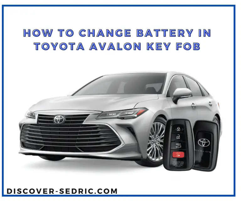 How To Change Battery In Toyota Avalon Key Fob? [Quick Guide]