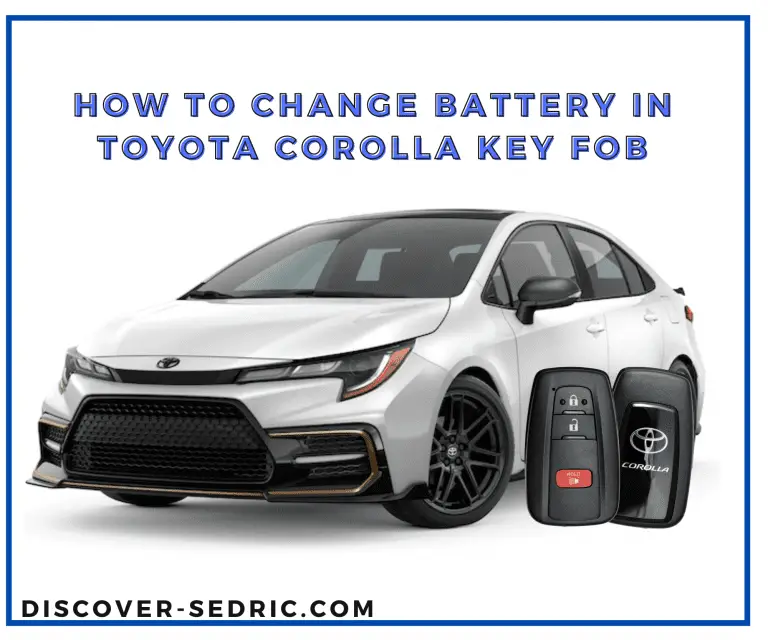 How To Change Battery In Toyota Corolla Key Fob? [Quick Guide]