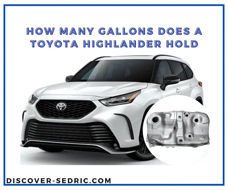 How Many Gallons Does A Toyota Highlander Hold? [Answered]