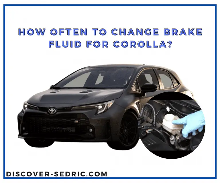 How Often To Change Brake Fluid For Corolla? [Answered]