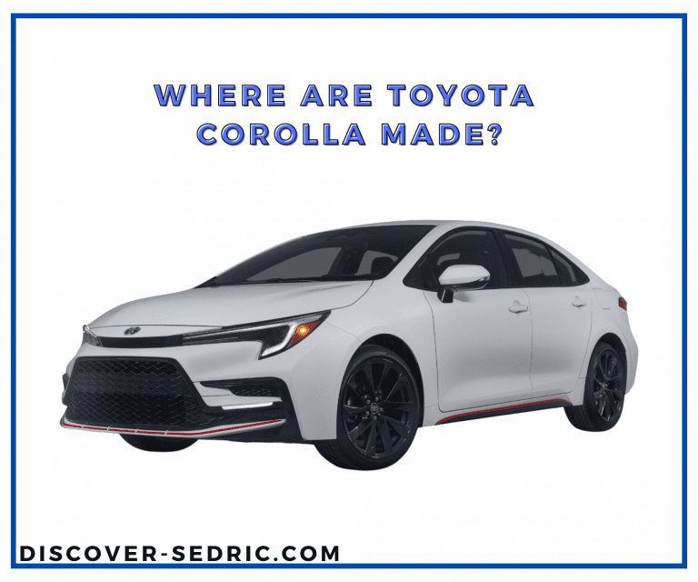 Where Are Toyota Corolla Made? [Answered]