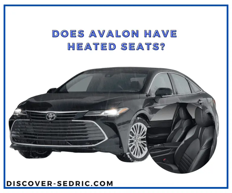 Does Avalon Have Heated Seats? [Answered]