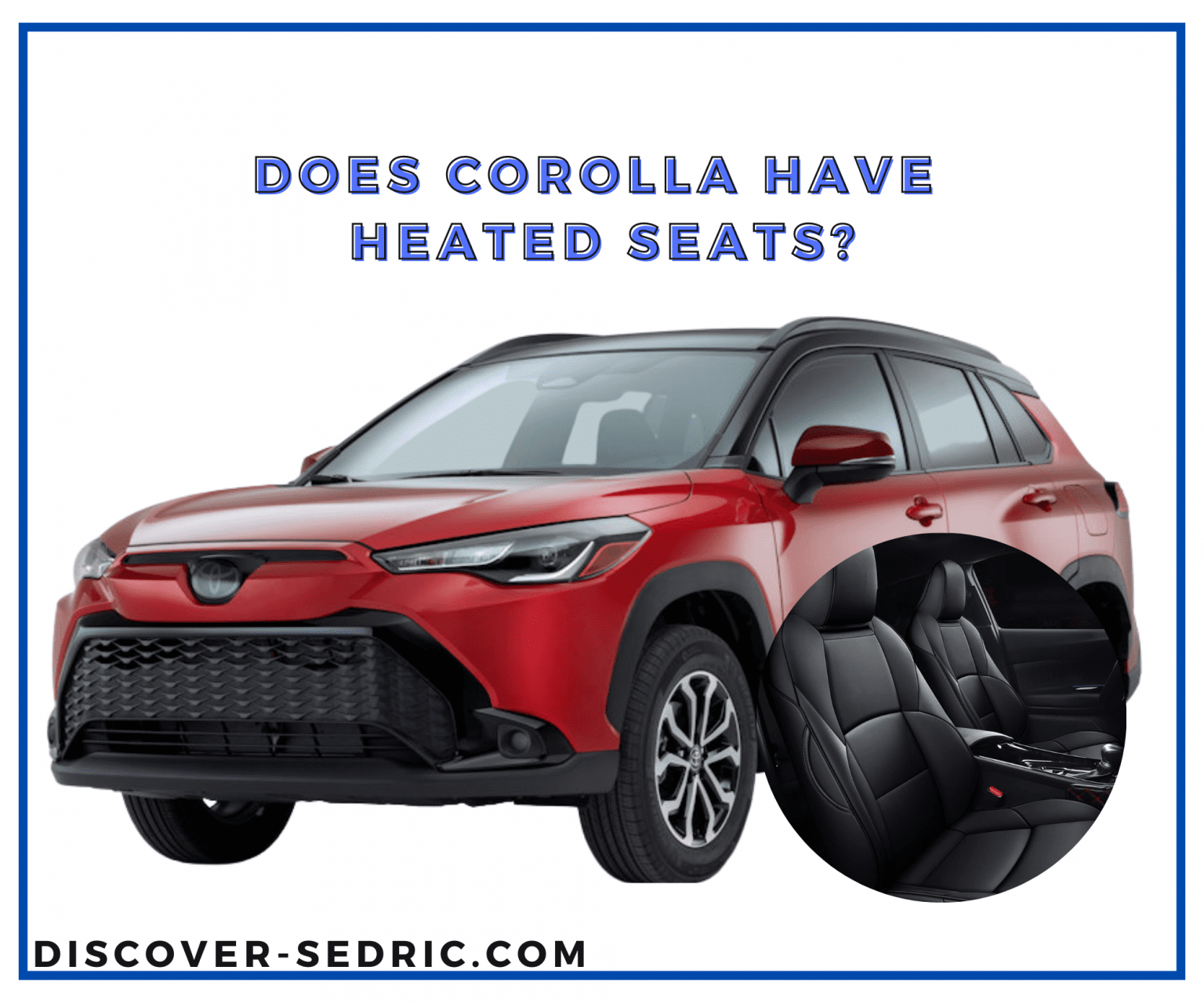 Does Corolla Have Heated Seats? [Answered]