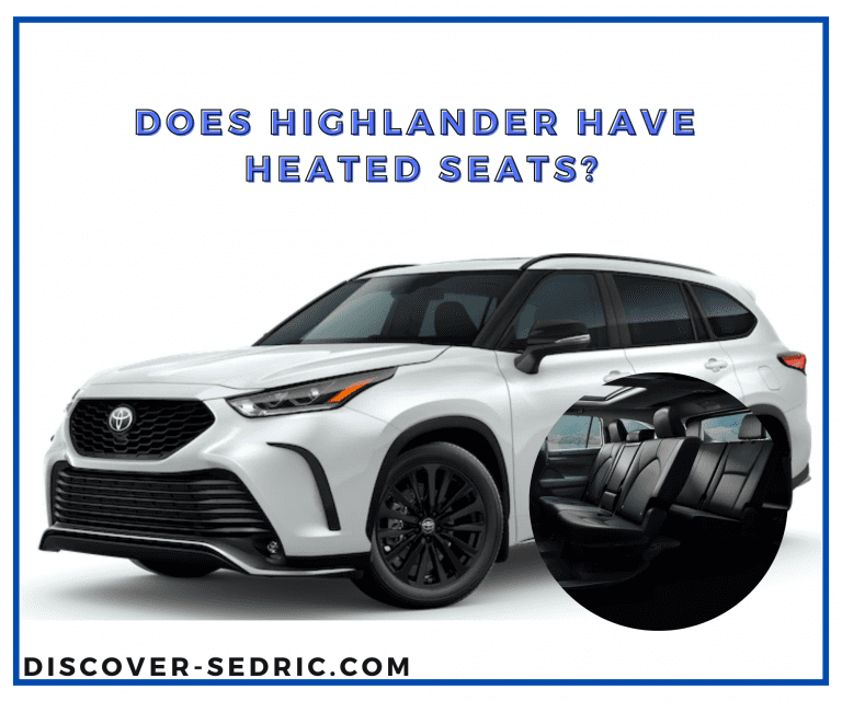 Does Highlander Have Heated Seats? [Answered]