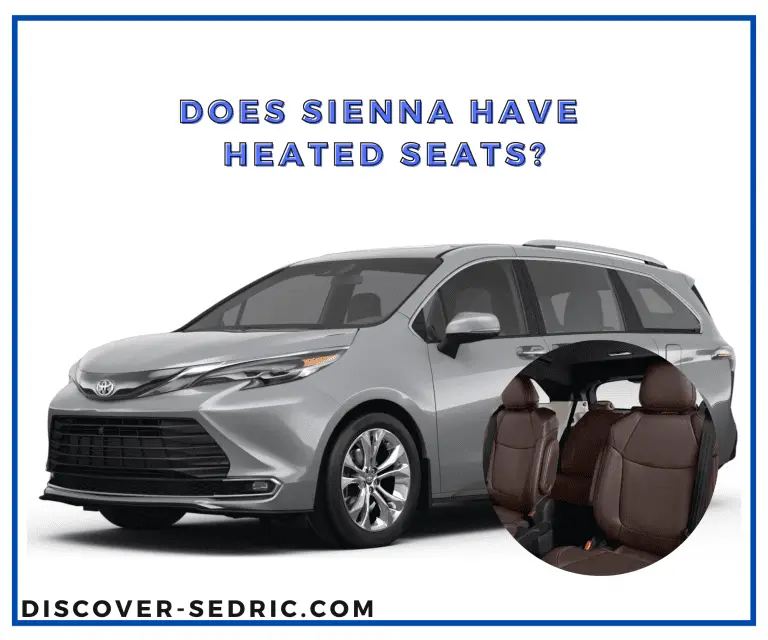Does Sienna Have Heated Seats? [Answered]
