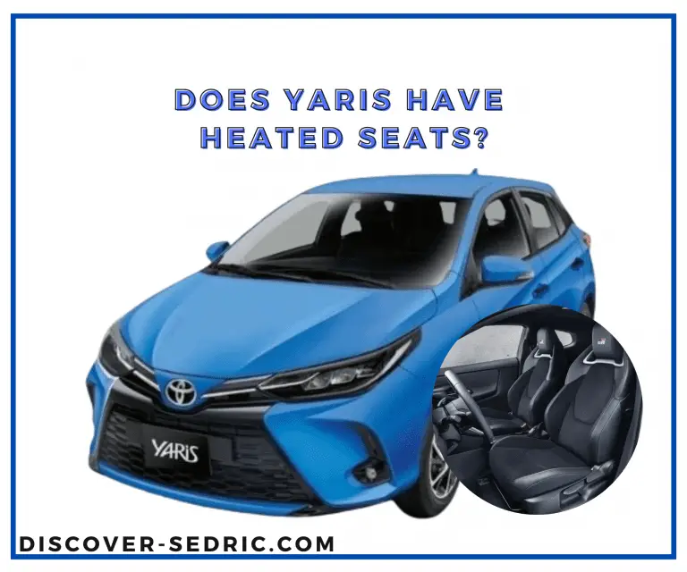 Does Yaris Have Heated Seats? [Answered]