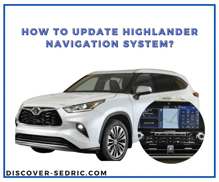 How To Update Highlander Navigation System? [Answered]