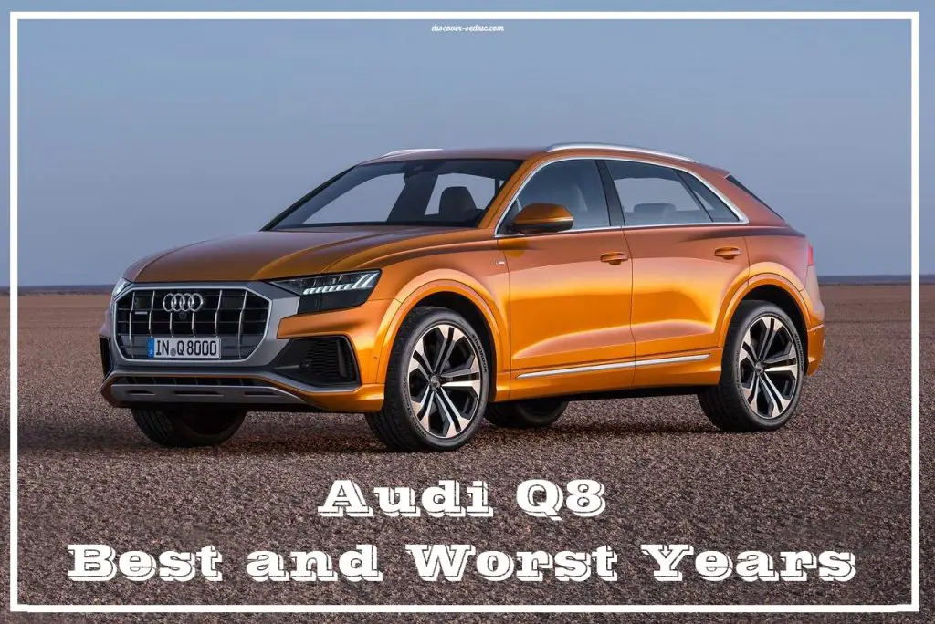 Audi Q8 Best and Worst Years