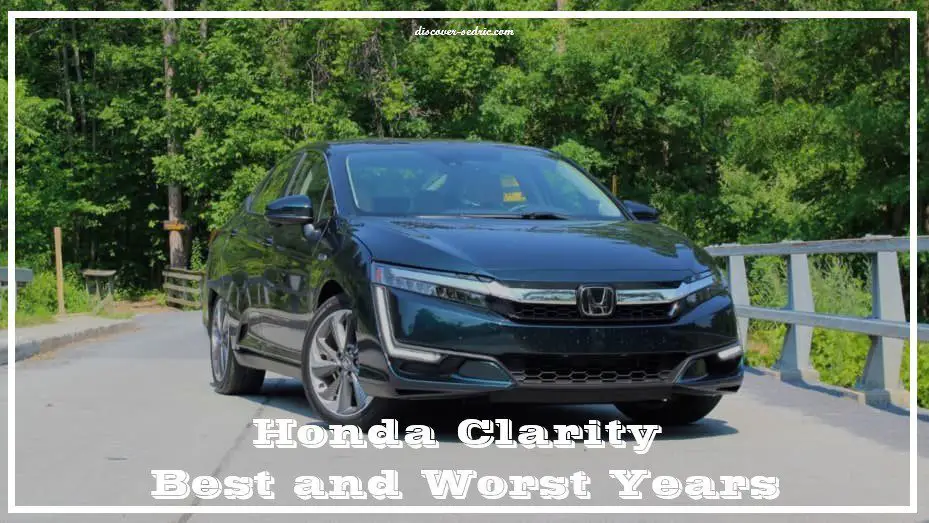Honda Clarity Best and Worst Years