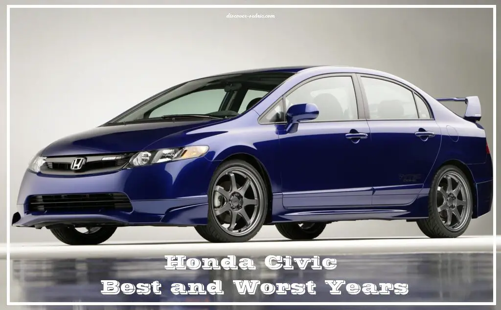 Honda Civic Best and Worst Years