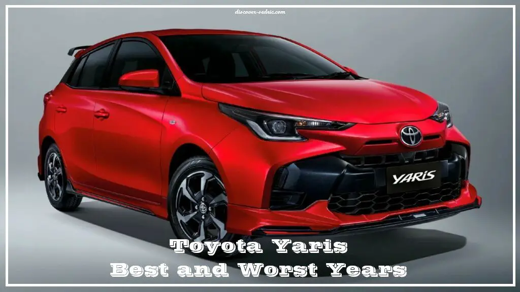 Toyota Yaris Best and Worst Years