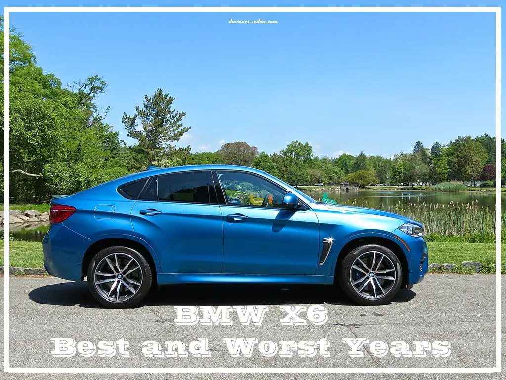 BMW X6 Best and Worst Years