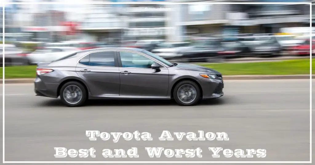 Toyota Avalon Best and Worst Years