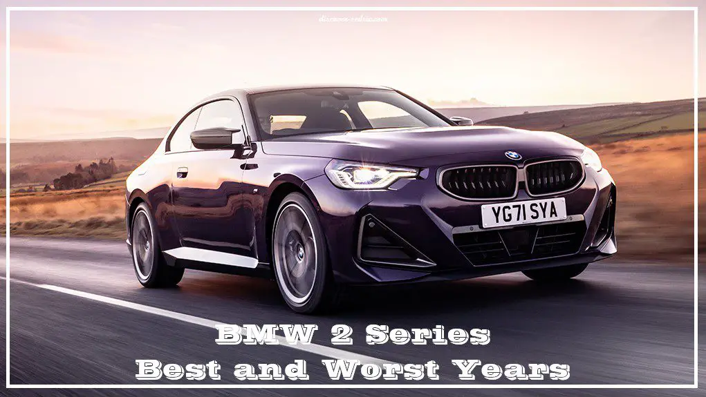 BMW 2 Series Best and Worst Years