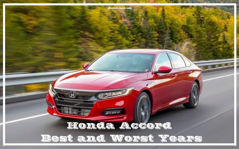 Honda Accord Best and Worst Years