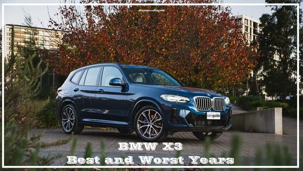 BMW X3 Best and Worst Years